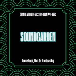 Soundgarden - Compilation Remastered Fm (1991)-(1992) (Remastered, Live On Broadcasting) (2025)