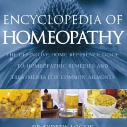 Encyclopedia of Homeopathy - Lockie, Andrew