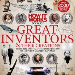 How It Works Book of Great Inventors and Their Creations - Imagine Publishing