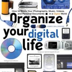 Organize Your Digital Life - Baldridge, Aimee
