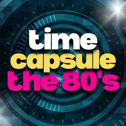 Time Capsule The 80s (2025) FLAC - Pop, Rock