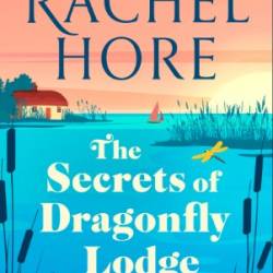 The Secrets of Dragonfly Lodge - copy bestseller Rachel Hore - Hore, Rachel