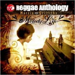 Marcia Griffiths - Reggae Anthology  Melody Life- 2007