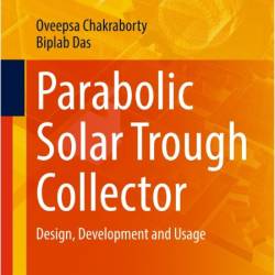 Chakraborty O  Parabolic Solar Trough Collector  Design, Development  Usage 2025