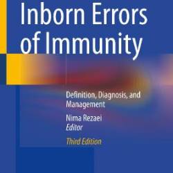 Inborn Errors of Immunity Definition, Diagnosis, and Management 3rd Edition