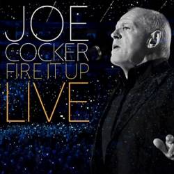 Joe Cocker - Fire It Up: Live (2013) MP3