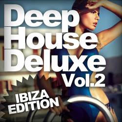 Deep House Deluxe Vol. 2 Ibiza Edition (2014)