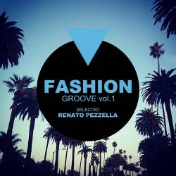 Fashion Groove Vol 1 Selected Renato Pezzella (2014)