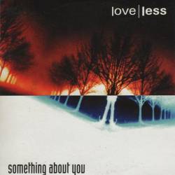 Loveless - Something About You (2004) (Single)