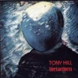 Tony Hill - Inexactness (2001)