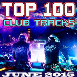 Top 100 Club Tracks [June 2015] (2015)