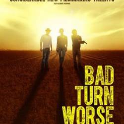       / Bad Turn Worse 2014 BDRip     !