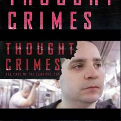  :   -  / Thought Crimes: The Case of the Cannibal Cop (2015) SATRip