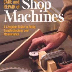 John White. Care and Repair of Shop Machines