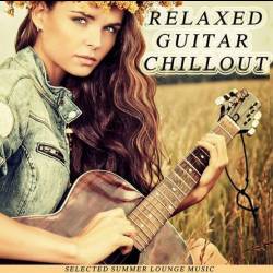Relaxed Guitar Chillout: Selected Summer Lounge Music (2016)