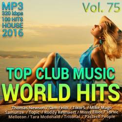 VA - Top Club Music World Hits Vol.75 (2016)