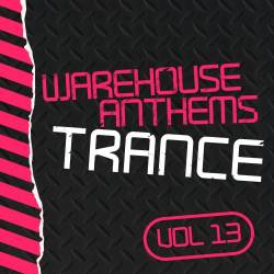 VA - Warehouse Anthems Trance Vol.13 (2016)