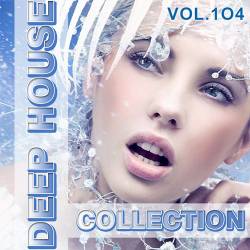 Deep House Collection Vol.104 (2017)