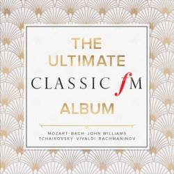 The Ultimate Classic FM Album (2CD) (2017) Mp3