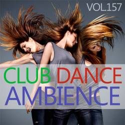 Club Dance Ambience Vol.157 (2018)