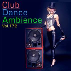 Club Dance Ambience Vol.172 (2019)