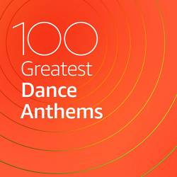 100 Greatest Dance Anthems (2020) MP3