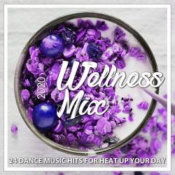 Wellness Mix 2020: 24 Dance Music Hits For Heat Up Your Day (2020) MP3