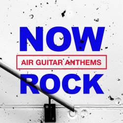 NOW Rock Air Guitar Anthems (2020) MP3