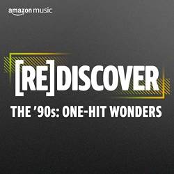 REDISCOVER The 90s One-Hit Wonders (2022) - Pop, Rock, RnB