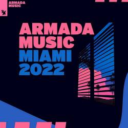 Armada Music - Miami 2022 (2022) - Club, House, Trance, Electronic