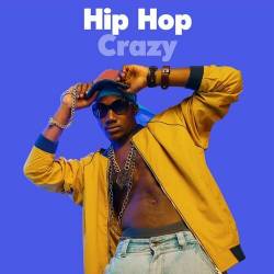 Hip Hop Crazy (2022) - Rap, Hip Hop