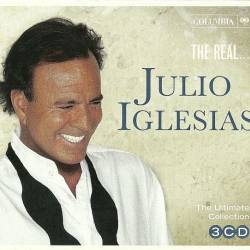 Julio Iglesias - The Real... Julio Iglesias (The Ultimate Collection) (3CD) FLAC - Pop, Latin!