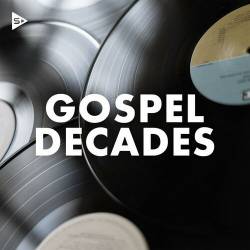 Gospel Decades 2020s to 1980s (2022) - Gospel