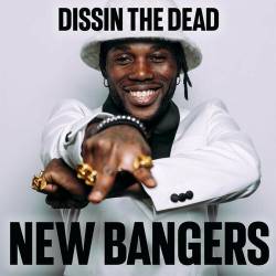 Dissin the Dead - New Bangers (2022) - Rap, Hip Hop