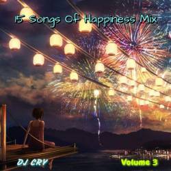 DJ Cry - 15 Songs Of Happiness Mix 03 (2022)