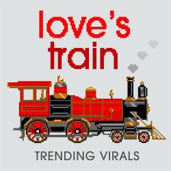 Love's Train Trending Virals (2023)