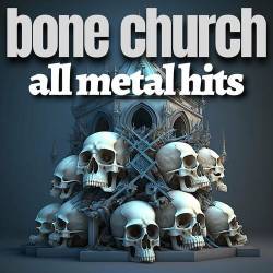 bone church all metal hits (2023)