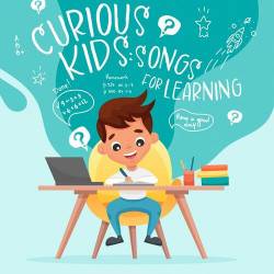 Curious Kids_ Songs For Learning (2023)