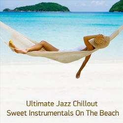 Ultimate Jazz Chillout Sweet Instrumentals on the Beach (2023) FLAC - Smooth Jazz