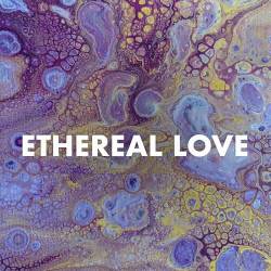 Ethereal Love (2023) - Pop, Dance, Rock, RnB