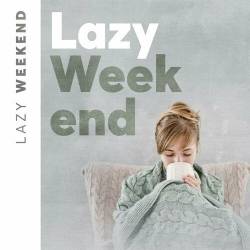 Lazy Weekend (2023) - Pop, Dance, Rock, RnB