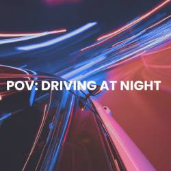 POV Driving At Night (2023) - Pop, Dance, RnB, Soul, Rock