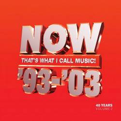 NOW Thats What I Call 40 Years Vol. 2 - 1993-2003 (3CD) (2023) - Pop