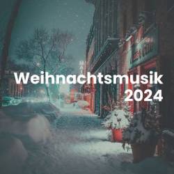 Weihnachtsmusik 2024 (2023) - Pop, Dance, Rock, RnB