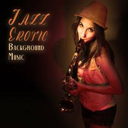 Sexual Piano Jazz Collection, Jazz Erotic Lounge Collective - Jazz Erotic Background Music (2023) FLAC - Instrumental, Easy Listening, Jazz