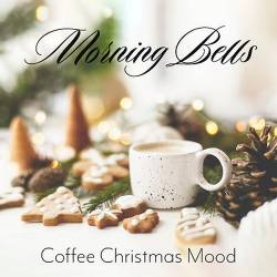 Morning Bells Coffee Jazz Music for A Cozy Christmas Mood (2023) FLAC - Jazz