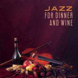 Restaurant Music, Calming Jazz Relax Academy - Jazz for Dinner and Wine (2024) FLAC - Jazz