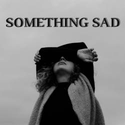Something Sad (2024) - Pop, Rock
