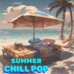 Summer Chill Pop (2024) - Pop, Dance