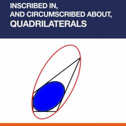 Ellipses Inscribed in, and Circumscribed about, Quadrilaterals - Alan Horwitz